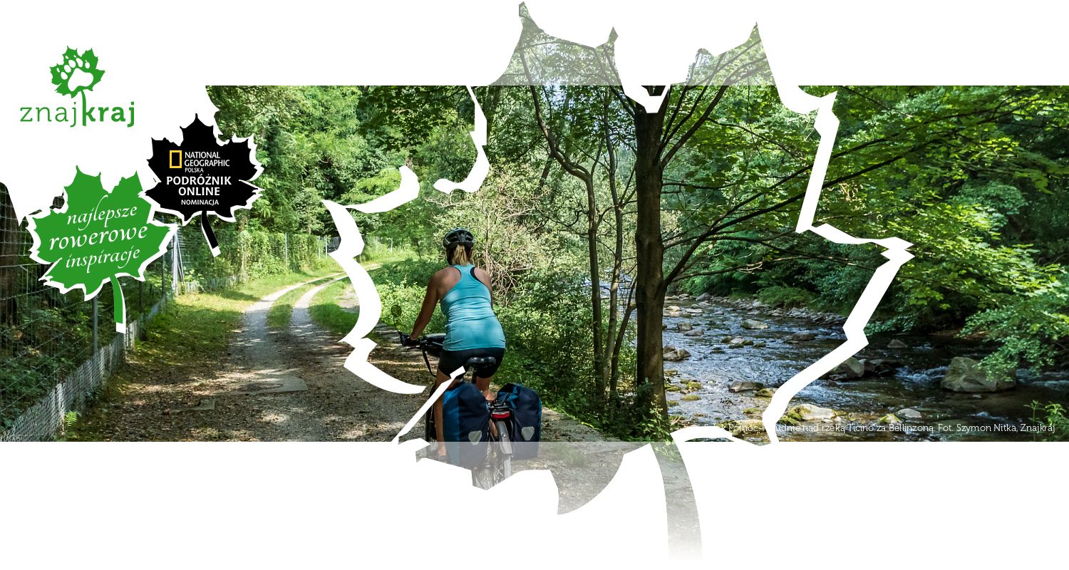 Szlak Północ-Południe nad rzeką Ticino za Bellinzoną