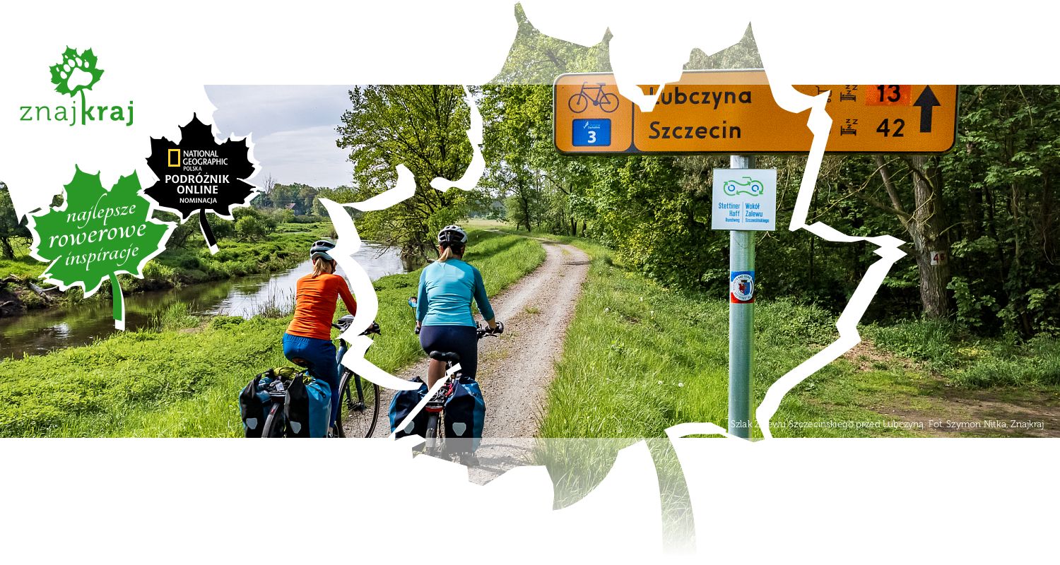 Szlak Zalewu Szczecińskiego przed Lubczyną