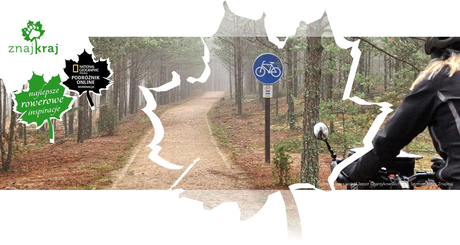 Szutrowa trasa wokół Jezior Charzykowskich